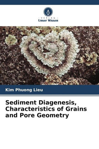 Sediment Diagenesis, Characteristics of Grains and Pore Geometry