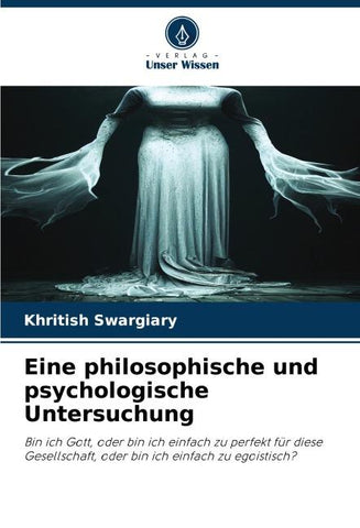 Eine philosophische und psychologische Untersuchung