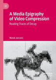 A Media Epigraphy of Video Compression