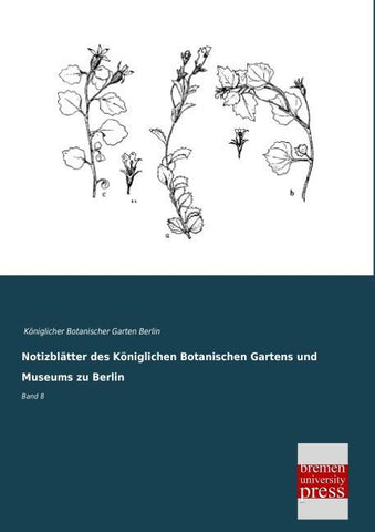 Notizblätter des Königlichen Botanischen Gartens und Museums zu Berlin