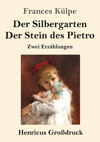 Der Silbergarten / Der Stein des Pietro (Großdruck)