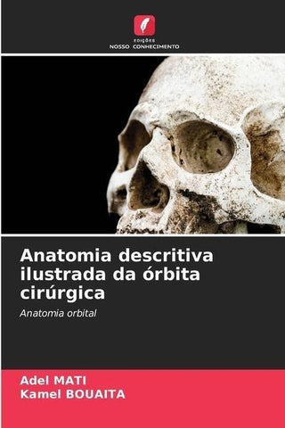Anatomia descritiva ilustrada da órbita cirúrgica