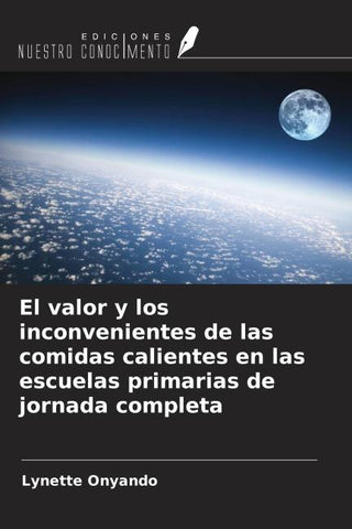 El valor y los inconvenientes de las comidas calientes en las escuelas primarias de jornada completa