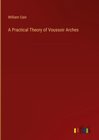 A Practical Theory of Voussoir Arches