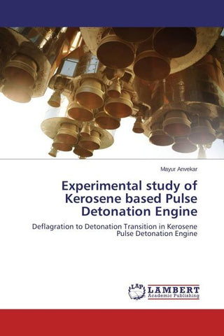 Experimental study of Kerosene based Pulse Detonation Engine
