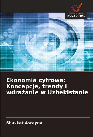 Ekonomia cyfrowa: Koncepcje, trendy i wdra¿anie w Uzbekistanie