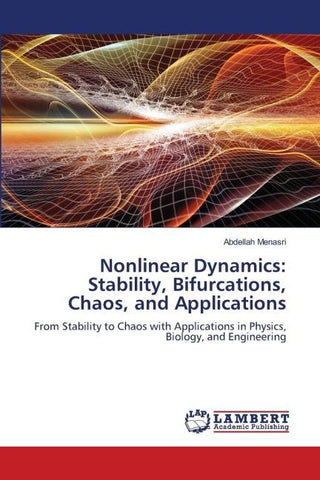 Nonlinear Dynamics: Stability, Bifurcations, Chaos, and Applications