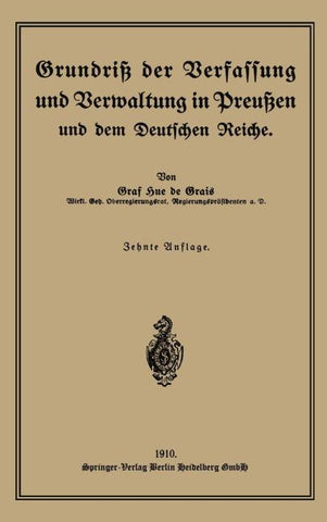 Grundriß der Verfassung und Verwaltung in Preußen und dem Deutschen Reiche