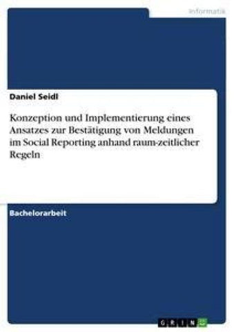 Konzeption und Implementierung eines Ansatzes zur Bestätigung von Meldungen im Social Reporting anhand raum-zeitlicher Regeln