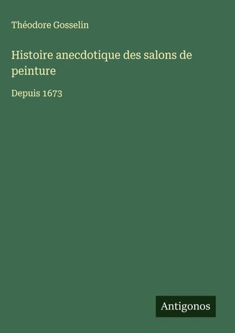 Histoire anecdotique des salons de peinture