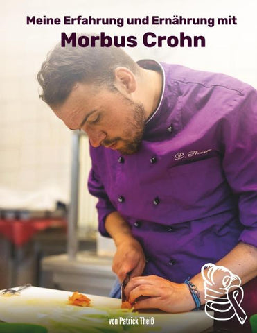 Meine Erfahrungen und Ernährung mit Morbus Crohn