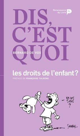 Dis, c'est quoi les droits de l'enfant ?