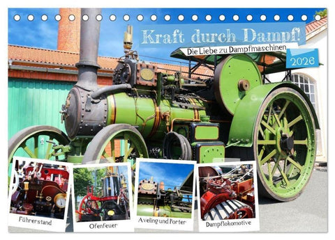Kraft durch Dampf! Die Liebe zu Dampfmaschinen (Tischkalender 2026 DIN A5 quer), CALVENDO Monatskalender