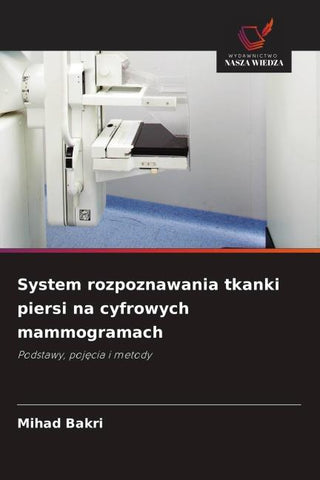 System rozpoznawania tkanki piersi na cyfrowych mammogramach