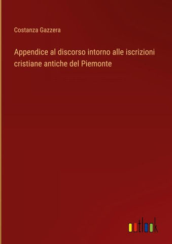 Appendice al discorso intorno alle iscrizioni cristiane antiche del Piemonte