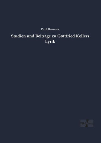 Studien und Beiträge zu Gottfried Kellers Lyrik