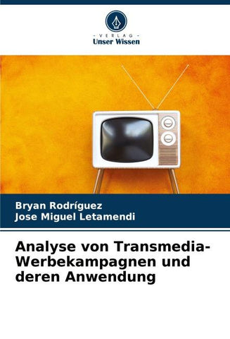 Analyse von Transmedia-Werbekampagnen und deren Anwendung