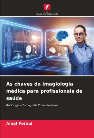 As chaves da imagiologia médica para profissionais de saúde