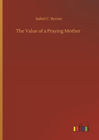 The Value of a Praying Mother