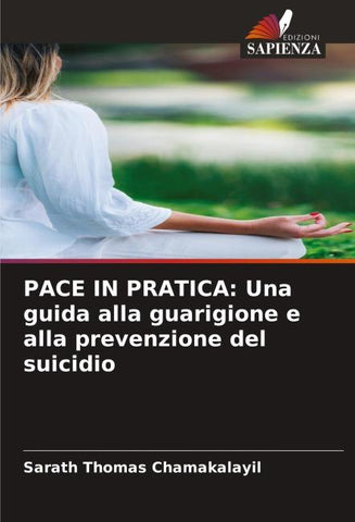 PACE IN PRATICA: Una guida alla guarigione e alla prevenzione del suicidio