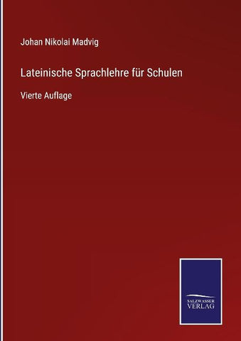 Lateinische Sprachlehre für Schulen
