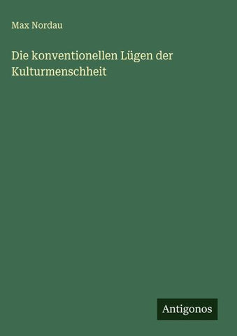 Die konventionellen Lügen der Kulturmenschheit
