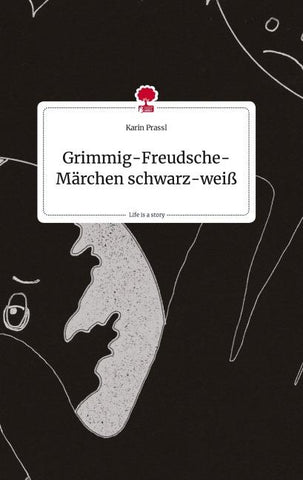 Grimmig-Freudsche-Märchen schwarz-weiß. Life is a Story - story.one