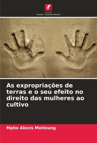 As expropriações de terras e o seu efeito no direito das mulheres ao cultivo