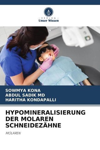 HYPOMINERALISIERUNG DER MOLAREN SCHNEIDEZÄHNE