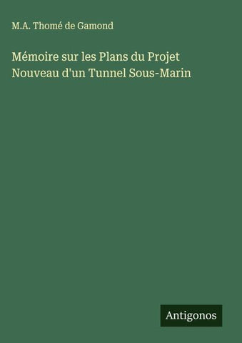 Mémoire sur les Plans du Projet Nouveau d'un Tunnel Sous-Marin