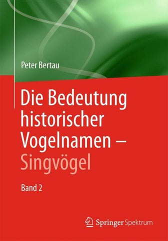 Die Bedeutung historischer Vogelnamen - Singvögel