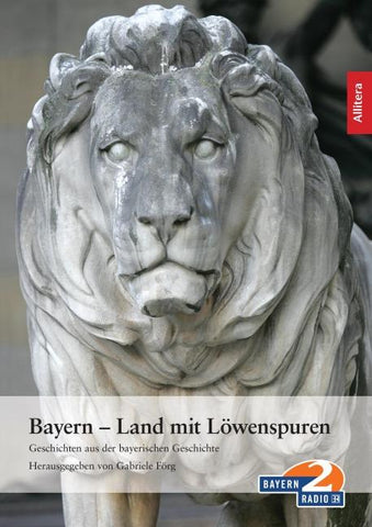 Bayern - Land mit Löwenspuren