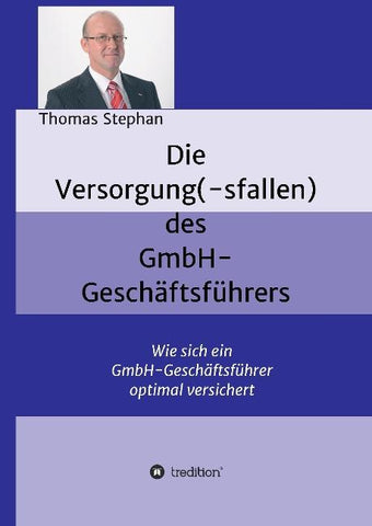 Die Versorgung(-sfallen) des GmbH-Geschäftsführer