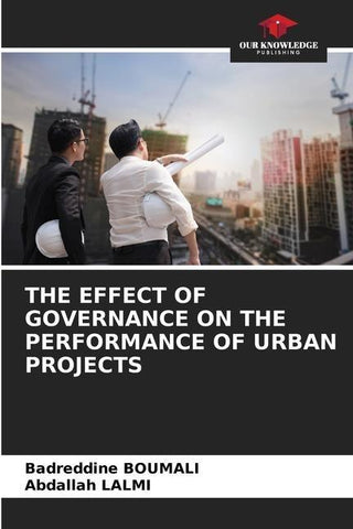 THE EFFECT OF GOVERNANCE ON THE PERFORMANCE OF URBAN PROJECTS