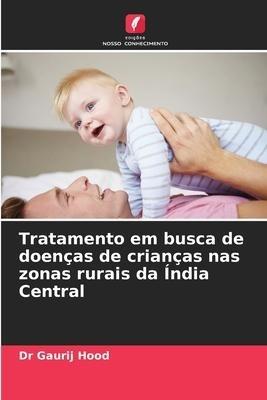 Tratamento em busca de doenças de crianças nas zonas rurais da Índia Central