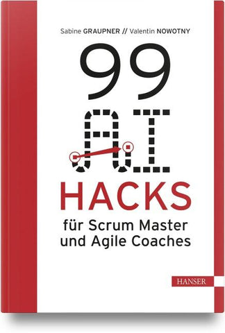 99 AI Hacks für Scrum Master und Agile Coaches