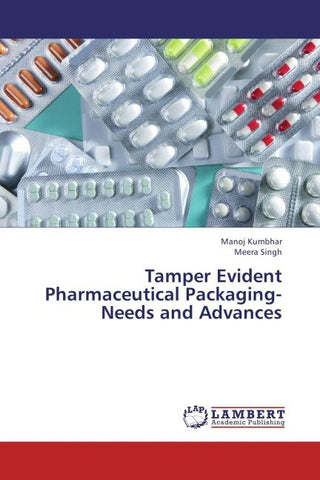 Tamper Evident Pharmaceutical Packaging-Needs and Advances