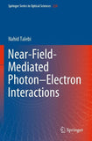 Near-Field-Mediated Photon–Electron Interactions