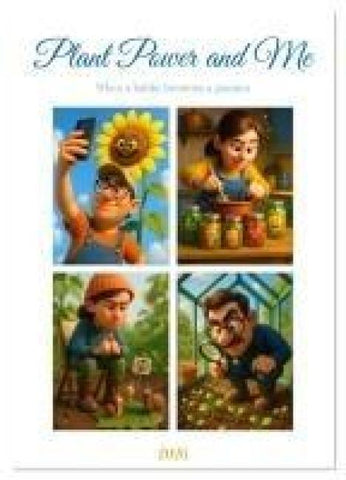 Plant Power and Me (Wall Calendar 2026 DIN A2 portrait), CALVENDO 12 Month Wall Calendar