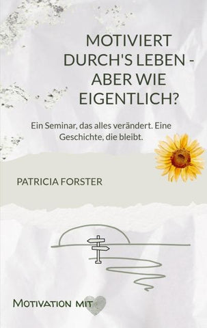 Motiviert durch's Leben - aber wie eigentlich?
