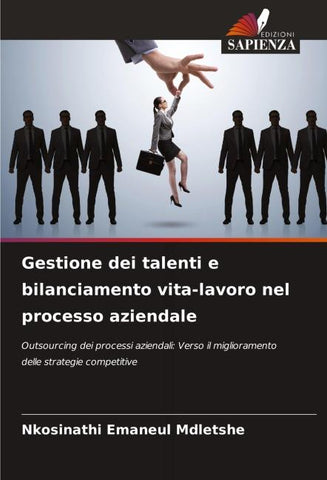 Gestione dei talenti e bilanciamento vita-lavoro nel processo aziendale