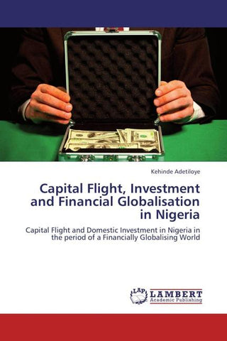 Capital Flight, Investment  and Financial Globalisation in Nigeria