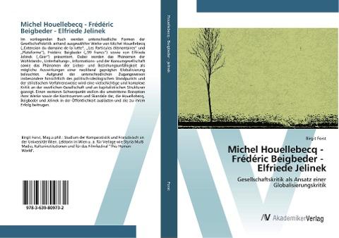 Michel Houellebecq - Frédéric Beigbeder - Elfriede Jelinek
