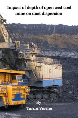 Impact of depth of open cast coal mine on dust  dispersion