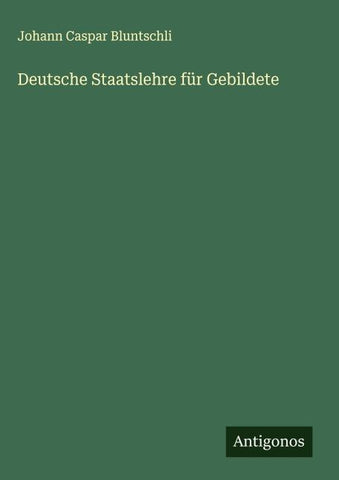 Deutsche Staatslehre für Gebildete