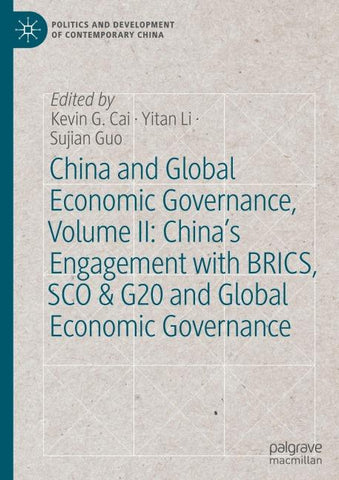 China and Global Economic Governance, Volume II: China’s Engagement with BRICS, SCO & G20 and Global Economic Governance
