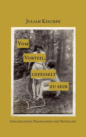 Vom Vorteil, gefesselt zu sein