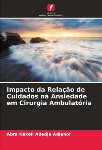 Impacto da Relação de Cuidados na Ansiedade em Cirurgia Ambulatória