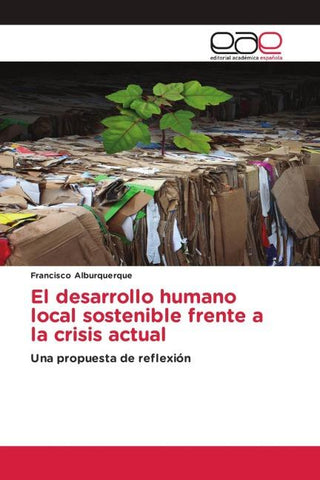 El desarrollo humano local sostenible frente a la crisis actual