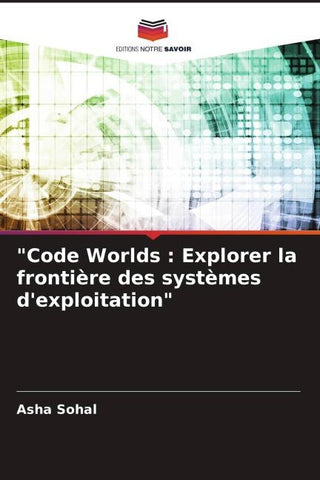 "Code Worlds : Explorer la frontière des systèmes d'exploitation"
